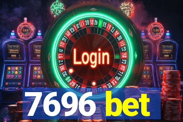 7696 bet